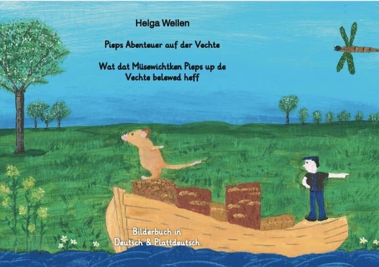 Buchcover von Helga Wellens zweisprachigem Bilderbuch „Pieps Abenteuer auf der Vechte – Wat dat Müsewichtken Pieps up de Vechte belewed heff“ in Deutsch und Plattdeutsch, das eine gemalte Szene mit einer Maus und einem Jungen in einem hölzernen Boot auf dem Fluss vor grüner Wiesenlandschaft, Bäumen und blauem Himmel mit einer Libelle zeigt.